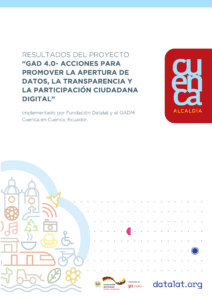 Informe de Resultados “GAD 4.0 – Acciones para promover la apertura de datos , la transparencia y la participación ciudadana digital”