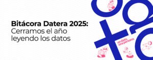 Bitácora Datera 2025 | Cerramos el año leyendo los datos